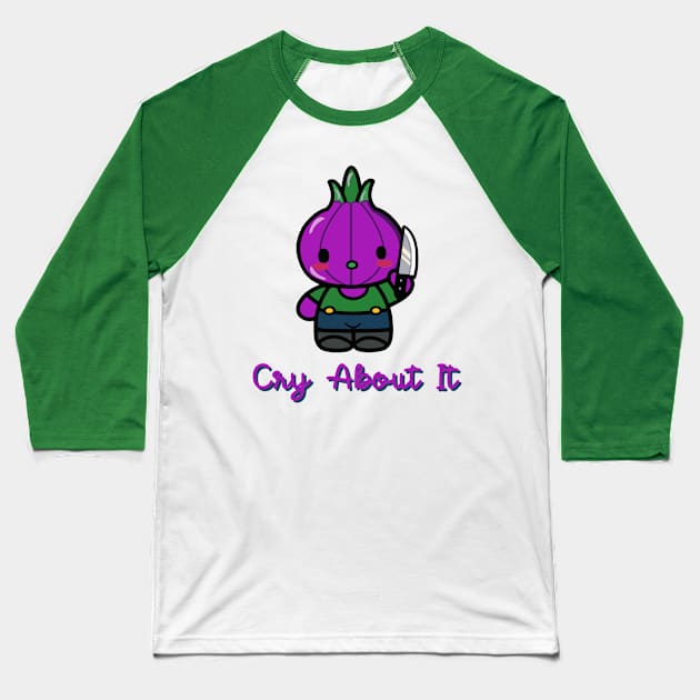 Cry about it (suicidal onion) Baseball T-Shirt by remerasnerds